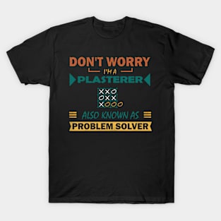 plasterer problem solver T-Shirt